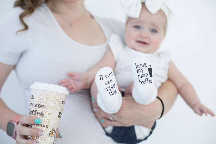 0-6mo If you can read this Bring My Mom a Coffee® Baby Socks