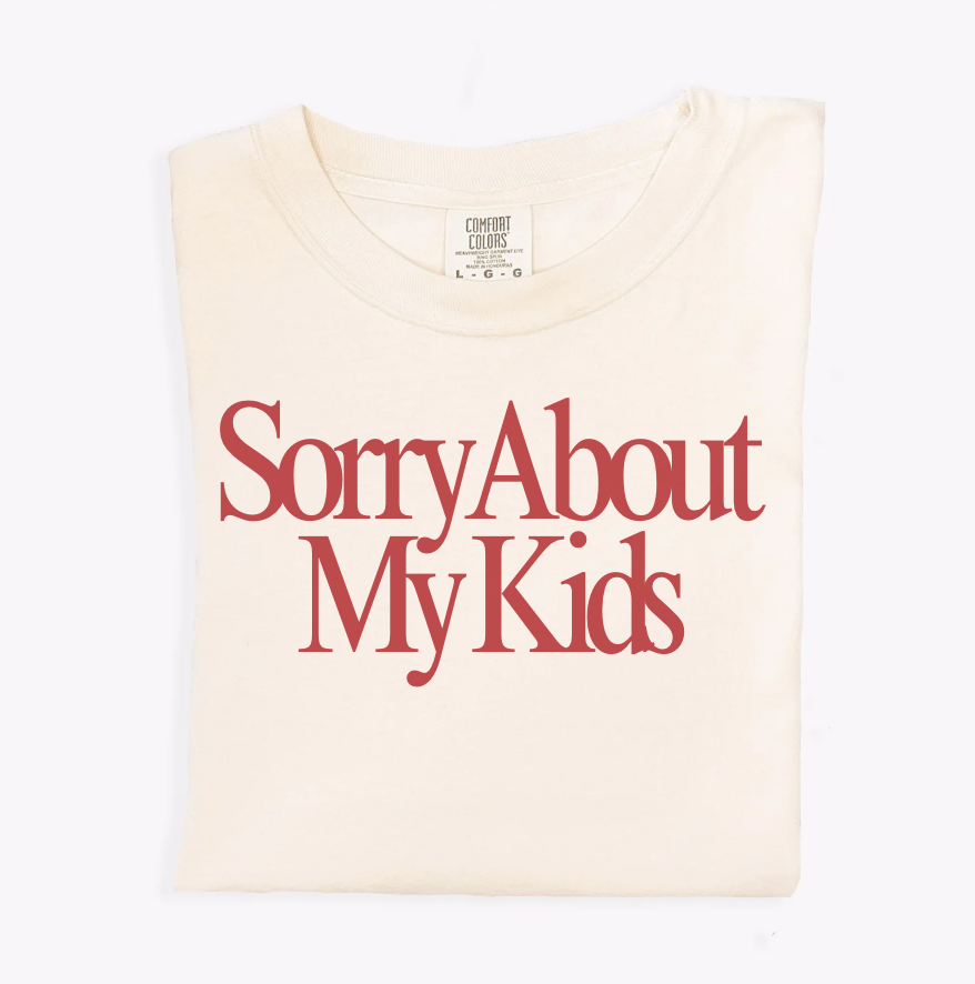 Sorry About My Kids Tee: Cream