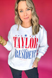 Simply Southern: Taylor For President Sweatshirt