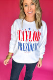 Simply Southern: Taylor For President Sweatshirt