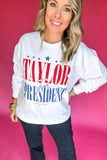 Simply Southern: Taylor For President Sweatshirt