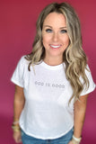 God Is Good Tee - White