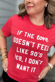 If the Love Doesn't Feel Like 90's R&B Valentine's Shirt