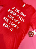 If the Love Doesn't Feel Like 90's R&B Valentine's Shirt