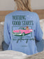 Simply Southern: Nothing good starts in a getaway car' Long Sleeve Tee