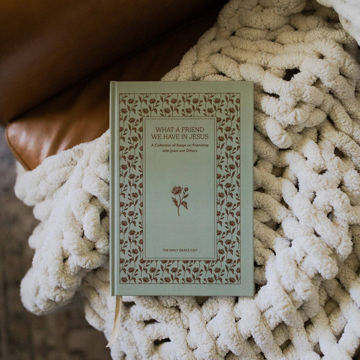 What A Friend We Have in Jesus | A Collection of Essays on Friendship With Jesus and Others - B Social Boutique