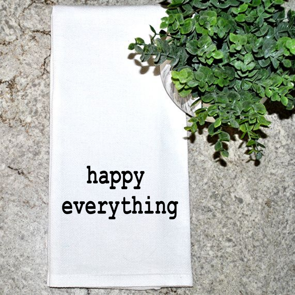 Happy Everything Tea Towel