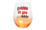 “Gobble Til You Wobble” Fall Stemless Wine Glass