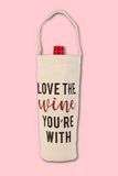 The Wine You're With Wine Bag